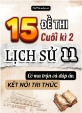 15 Đề thi cuối kì 2 Lịch sử 11 Kết nối tri thức (Có Ma trận & Đáp án)
